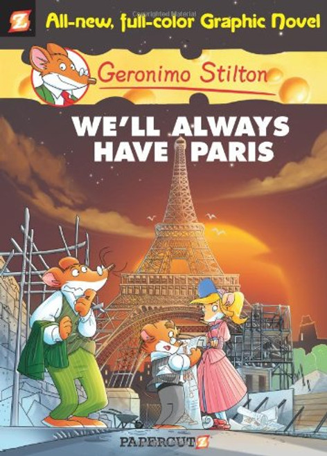 Geronimo Stilton Graphic Novels #11: We'll Always Have Paris