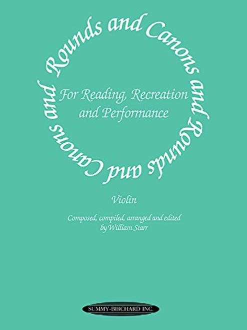 Rounds and Canons for Reading, Recreation and Performance: Violin Ensemble, or with Viola and/or Cello