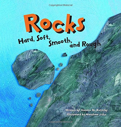 Rocks: Hard, Soft, Smooth, and Rough (Amazing Science)