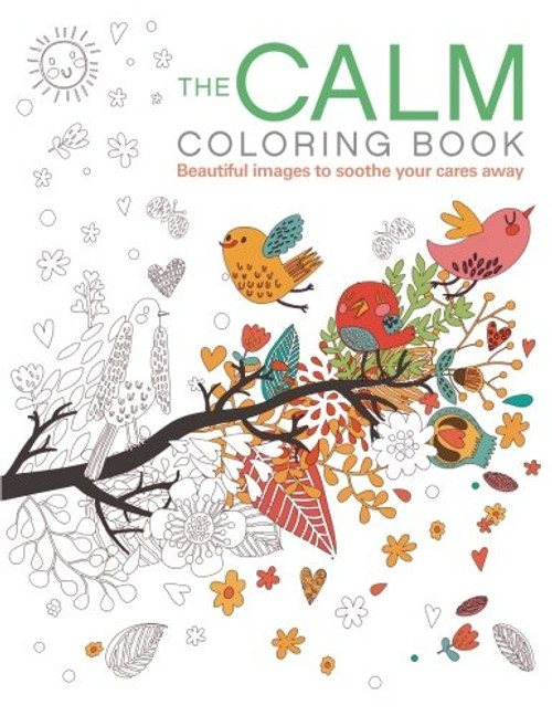 The Calm Coloring Book: Beautiful images to soothe your cares away (Chartwell Coloring Books)