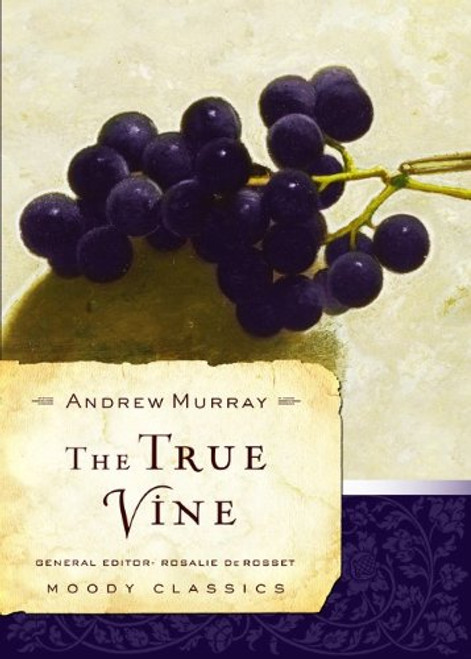 The True Vine (Moody Classics)