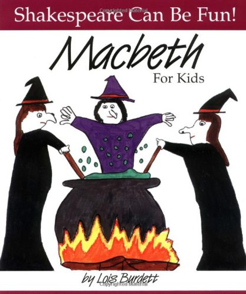 MacBeth : For Kids (Shakespeare Can Be Fun series)