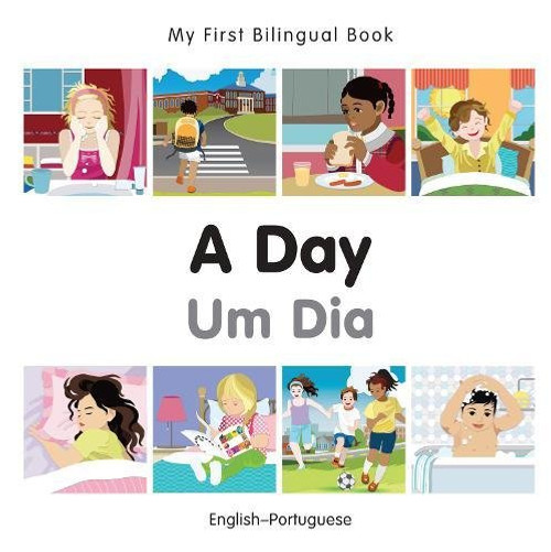 My First Bilingual Book??A Day (English??Portuguese) (Portuguese and English Edition)