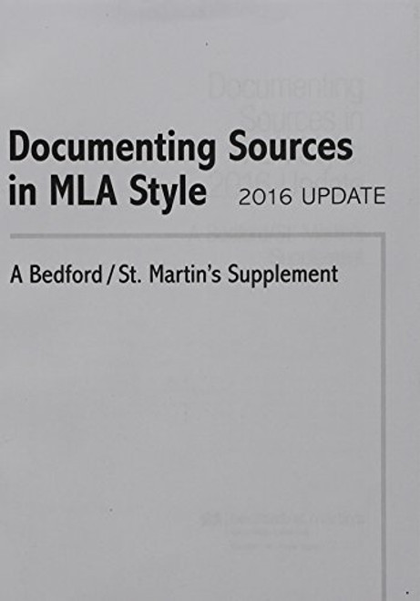Documenting Sources in MLA Style: 2016 Update: A Bedford/St. Martin's Supplement