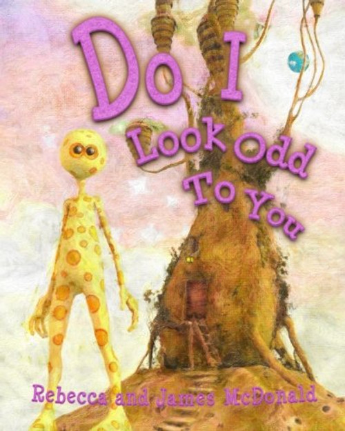 Do I Look Odd To You: A multicultural children's book about embracing diversity.