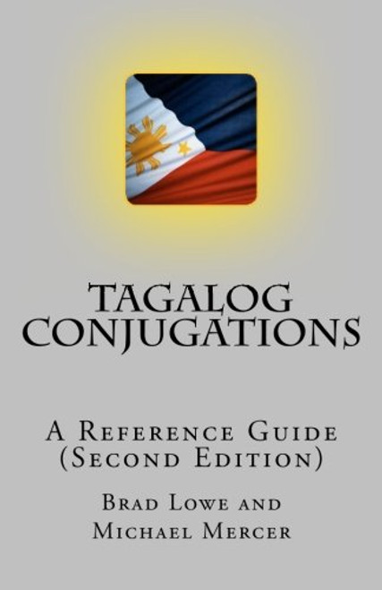 Tagalog Conjugations: A Reference Guide (Second Edition)