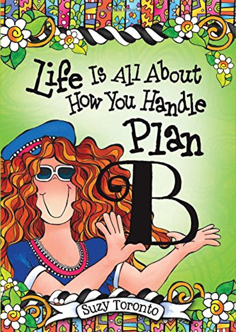 Life Is All about How You Handle Plan B