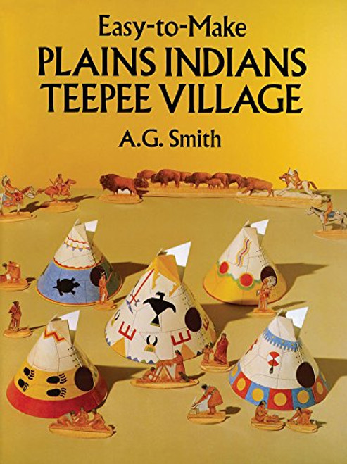 Easy-to-Make Plains Indians Teepee Village (Dover Children's Activity Books)
