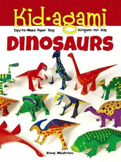 Kid-agami -- Dinosaurs: Kirigami for Kids: Easy-to-Make Paper Toys (Dover Children's Activity Books)