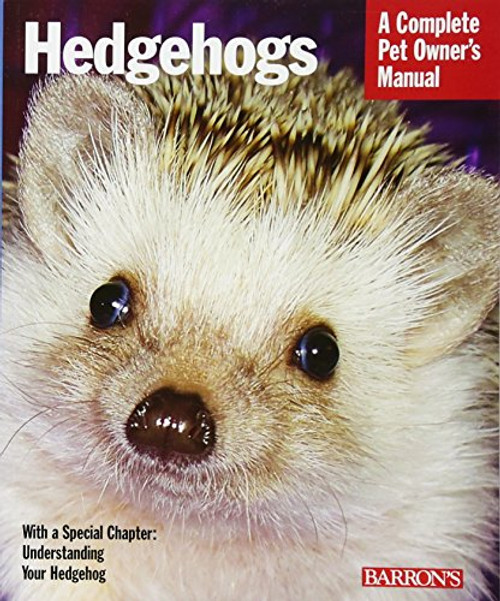 Hedgehogs (Complete Pet Owner's Manuals)