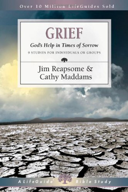Grief: God's Help in Times of Sorrow (Lifeguide Bible Studies: Topical Studies)