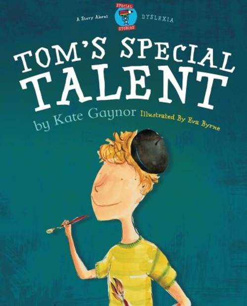 Tom's Special Talent - Dyslexia (Moonbeam book award winner 2009) - Special Stories Series 2