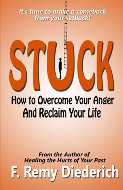 Stuck: How to Overcome Your Anger and Reclaim Your Life