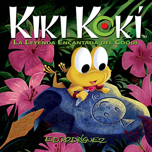 Kiki Kok: La Leyenda Encantada del Coqu (Kiki Kok: The Enchanted Legend of the Coqu Frog) (Spanish Edition)