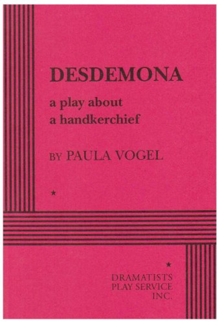 Desdemona: A Play About a Handkerchief