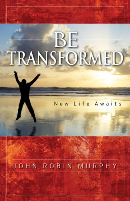 Be Transformed - New Life Awaits