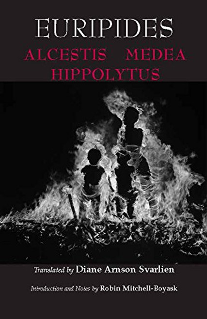 Euripides: Alcestis, Medea, Hippolytus