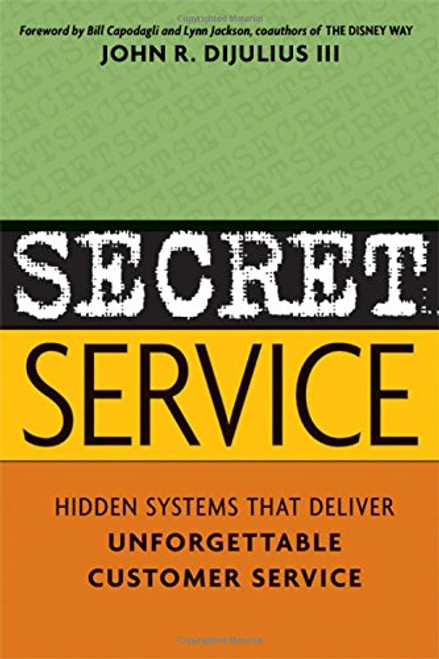 Secret Service: Hidden Systems That Deliver Unforgettable Customer Service