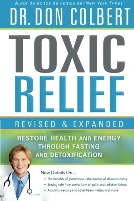 Toxic Relief, Revised and Expanded: Restore Health and Energy Through Fasting and Detoxification