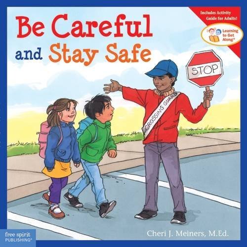 Be Careful and Stay Safe (Learning to Get Along)