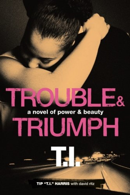 Trouble & Triumph: A Novel of Power & Beauty