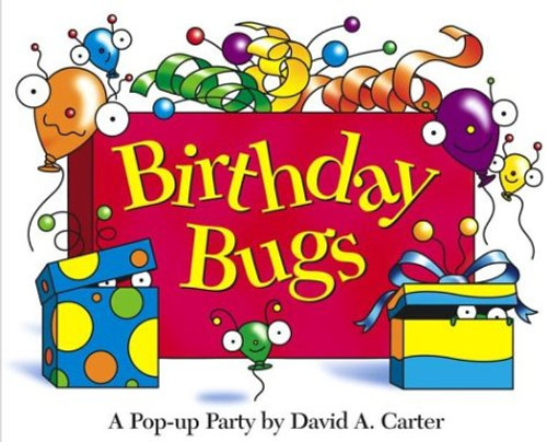 Birthday Bugs: A Pop-up Party by David A. Carter (David Carter's Bugs)