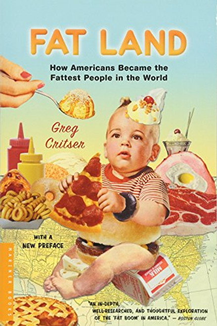 Fat Land: How Americans Became the Fattest People in the World