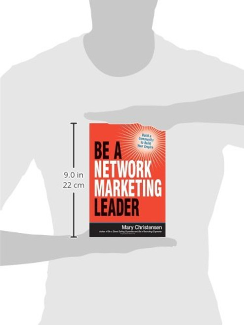 Be a Network Marketing Leader: Build a Community to Build Your Empire