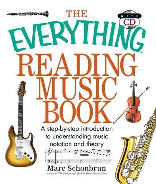 The Everything Reading Music: A Step-By-Step Introduction To Understanding Music Notation And Theory