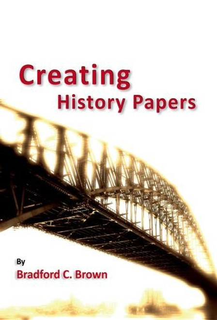 Creating History Papers (Students and Professional Concerns)