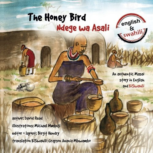 The Honey Bird: An authentic Masai story in English and KiSwahili (Volume 4) (English and Swahili Edition)