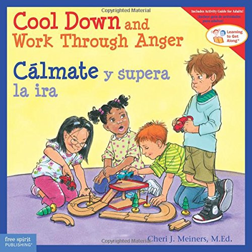 Cool Down and Work Through Anger/Clmate y supera la ira (Learning to Get Along) (English and Spanish Edition)