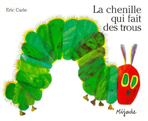 La Chenille Qui Fait Des Trous (French Edition)
