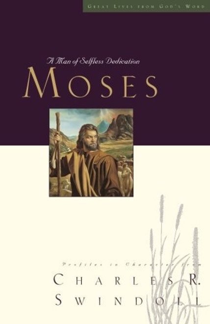 Great Lives: Moses: A Man of Selfless Dedication (Great Lives Series)