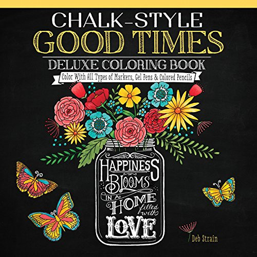 Chalk-Style Good Times Deluxe Coloring Book: Color with All Types of Markers, Gel Pens & Colored Pencils (Design Originals)