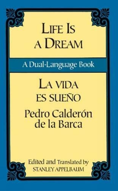 Life Is a Dream/La Vida es Sueo: A Dual-Language Book (Dover Dual Language Spanish)
