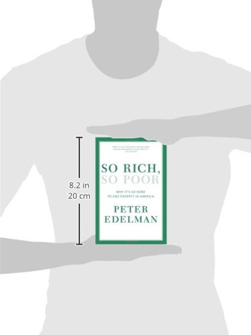 So Rich, So Poor: Why It's So Hard to End Poverty in America