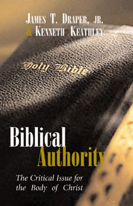 Biblical Authority: The Critical Issue for the Body of Christ