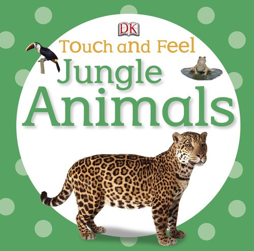 Touch and Feel: Jungle Animals (Touch & Feel)