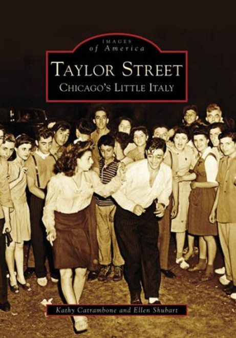 Taylor Street:  Chicago's Little Italy  (Images of America)