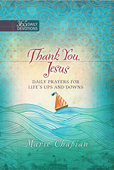 Thank You, Jesus: Daily Prayers for Life's Ups and Downs