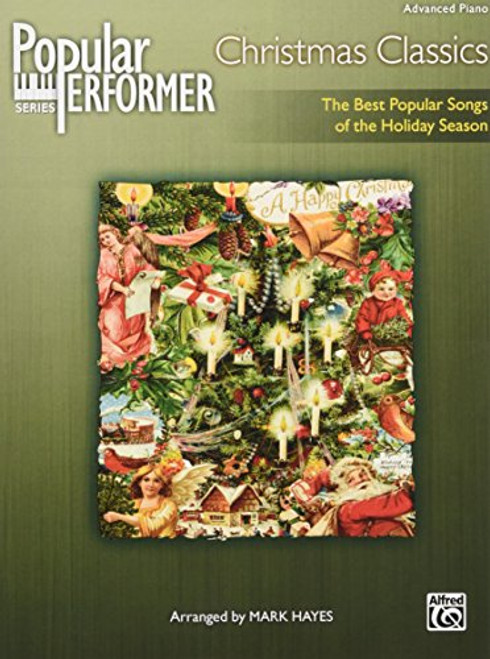 Popular Performer -- Christmas Classics: The Best Popular Songs of the Holiday Season (Popular Performer Series)