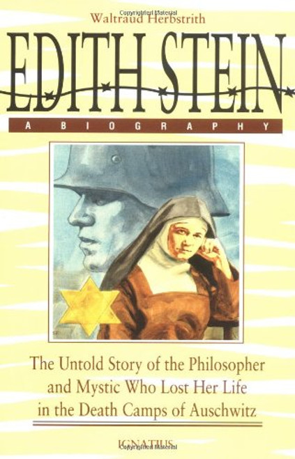 Edith Stein: The Untold Story of the Philosopher and Mystic Who Lost Her Life in the Death Camps of Auschwitz