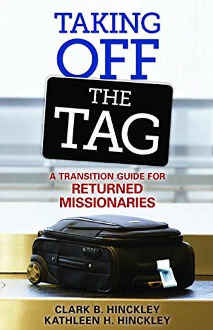 Taking Off the Tag: A Transition Guide for Returned Missionaries