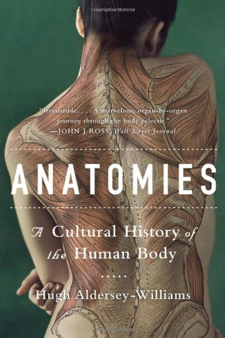 Anatomies: A Cultural History of the Human Body