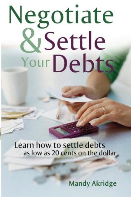 Negotiate and Settle Your Debts: A Debt Settlement Strategy