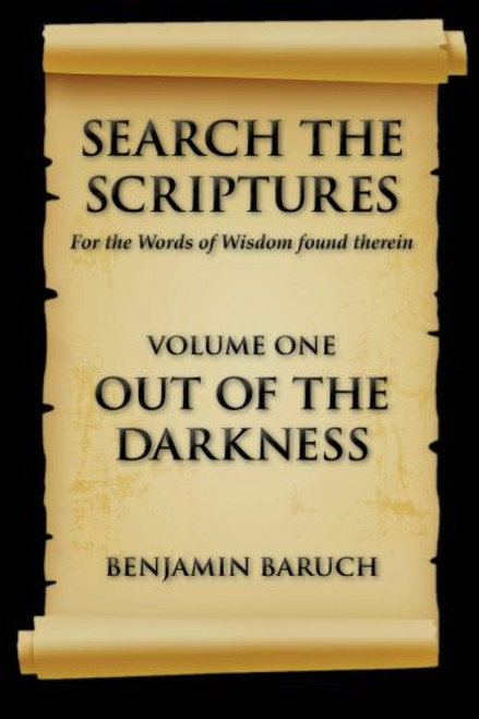 Search The Scriptures (OUT OF THE DARKNESS) (Volume 1)