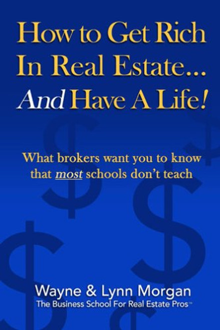 How to Get Rich in Real Estate, and Have a Life!