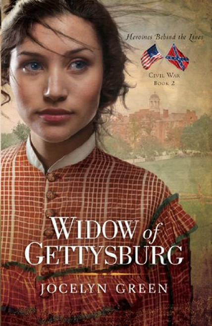 Widow of Gettysburg (Heroines Behind the Lines)