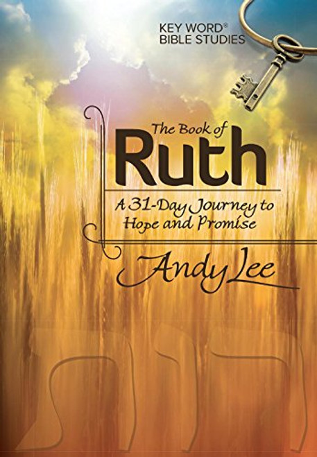 The Book of Ruth: Key Word Bible Study (Key Word Bible Studies)